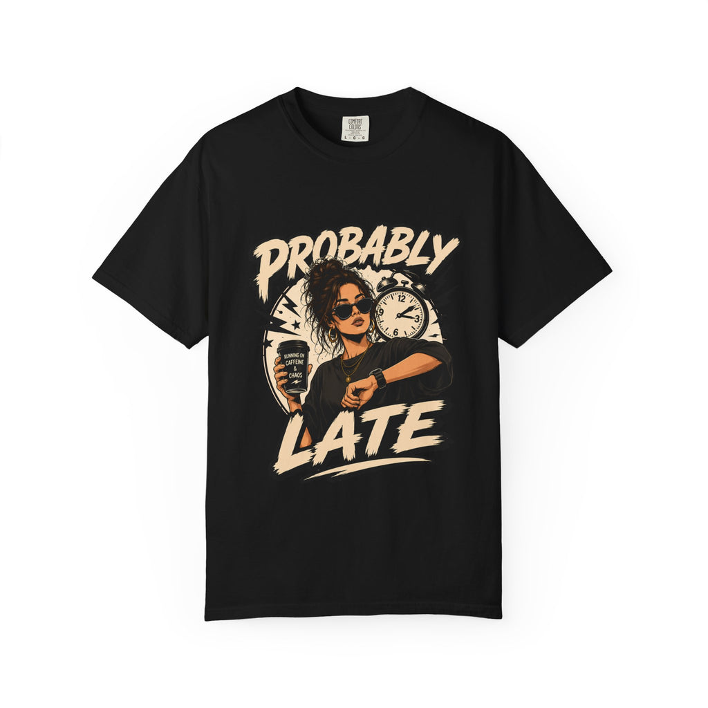 Probably Late T-Shirt — Funny Retro Graphic Tee for Chronic Late Risers