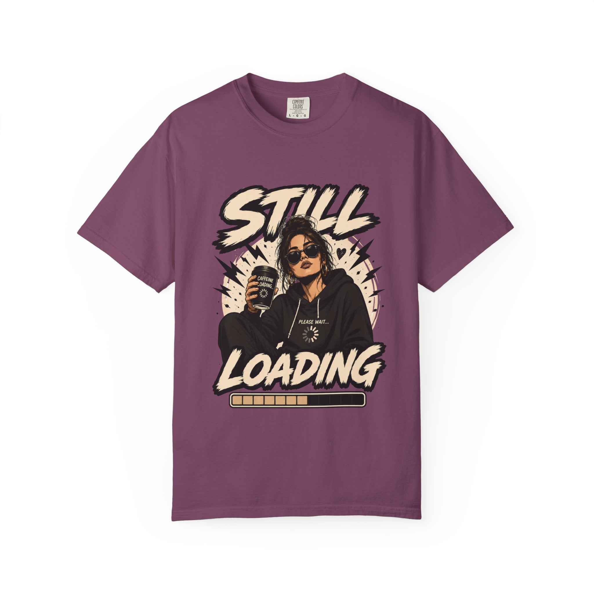 Still Loading T‑Shirt — Funny Coffee & Chill Graphic Tee