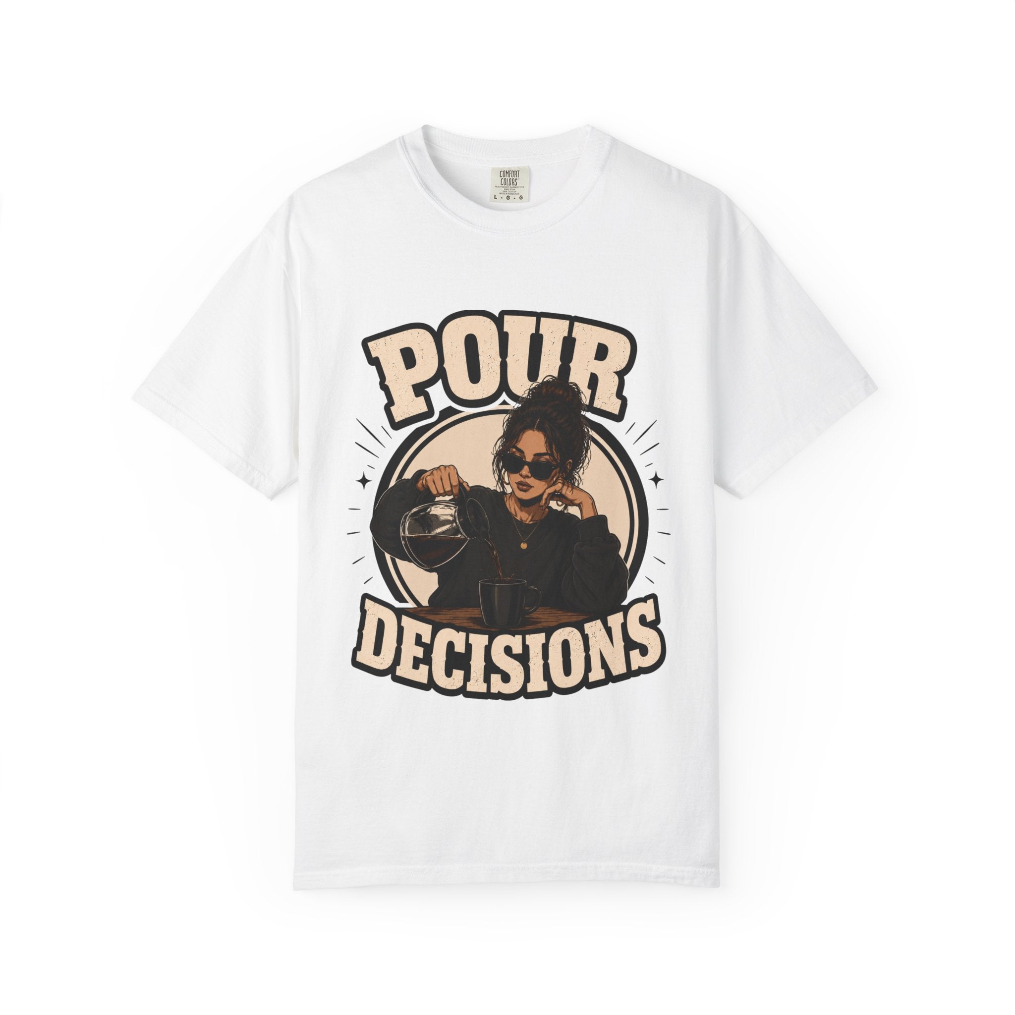Pour Decisions T-Shirt — Funny Coffee Lover Graphic Tee