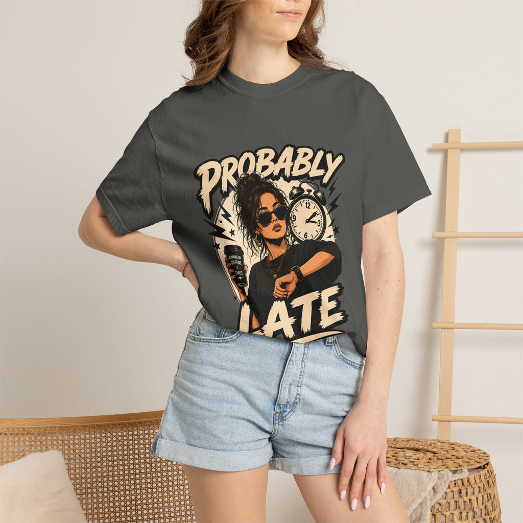 Probably Late T-Shirt — Funny Retro Graphic Tee for Chronic Late Risers