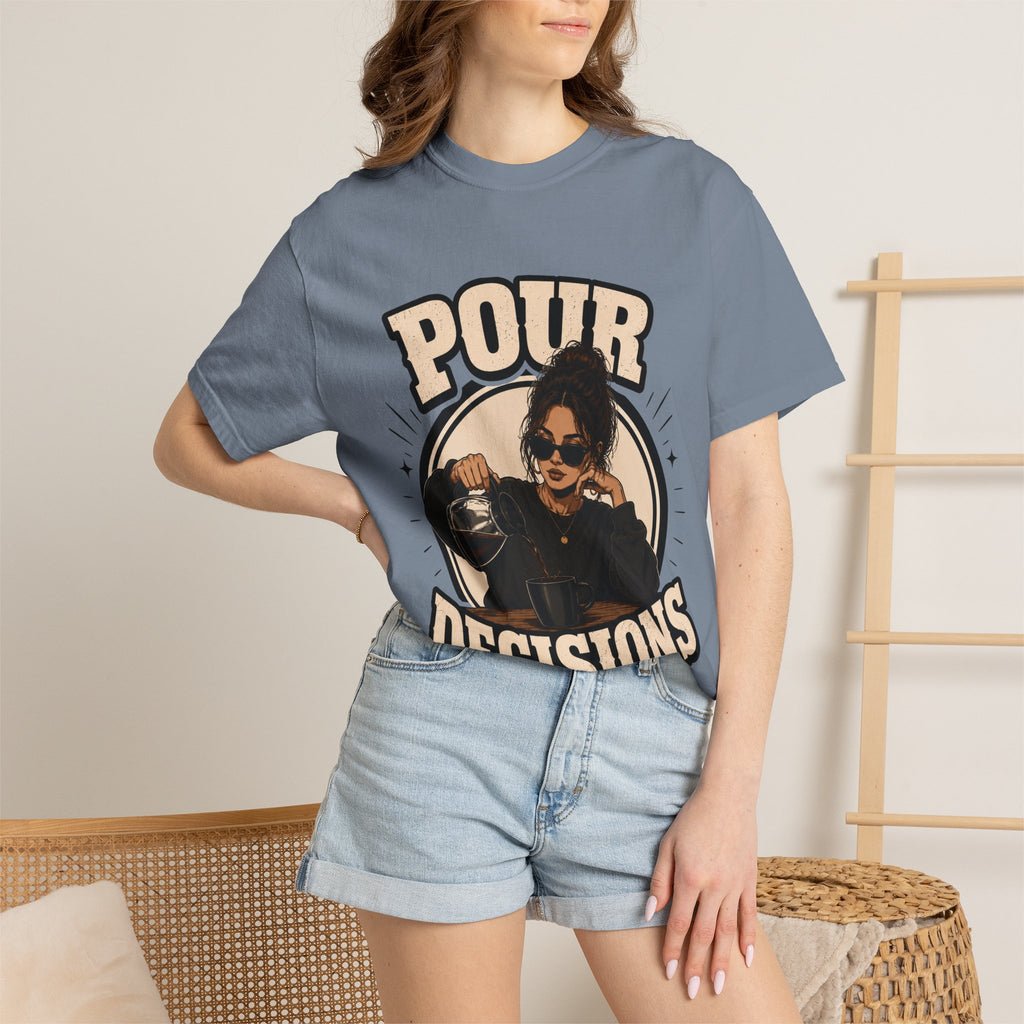 Pour Decisions T-Shirt — Funny Coffee Lover Graphic Tee
